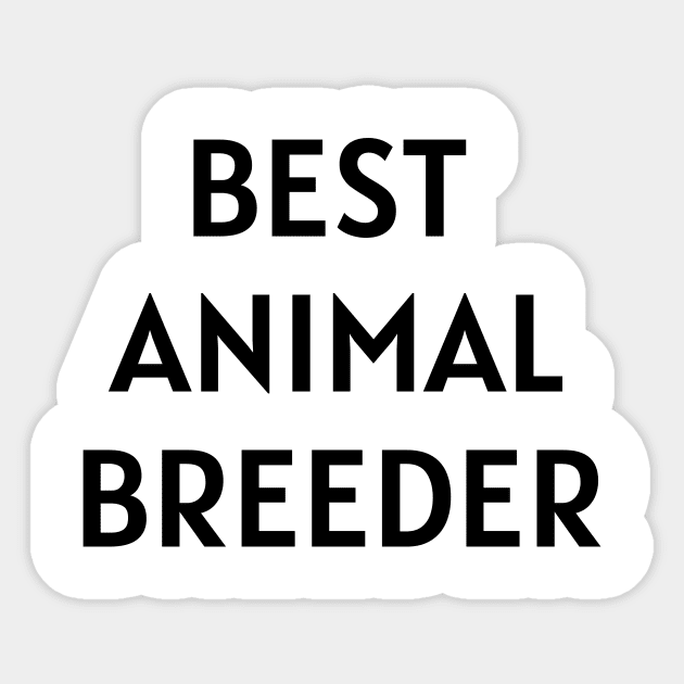 Best animal breeder Sticker by Word and Saying